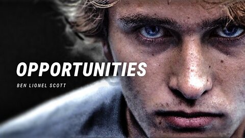 OPPORTUNITIES - Best Motivational Video