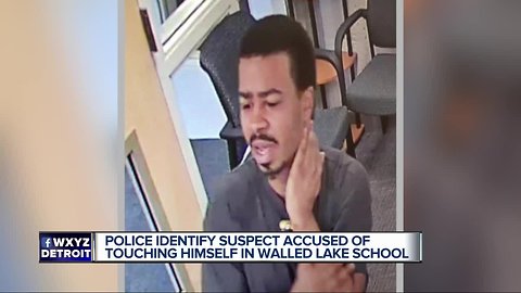 Police identify suspect accused of touching himself in Walled Lake school