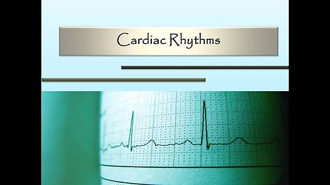 Cardiac Rhythms