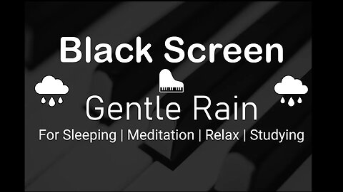 6 Hours of Gentle Rain Sounds with piano For Sleeping | Meditation | Relax | Studying | Black Screen