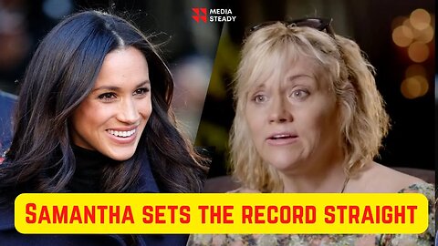 Samantha Markle sets the record straight about her sister Meghan Markle.