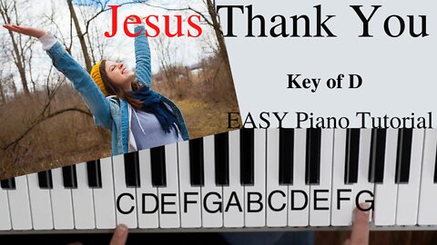 Jesus Thank You -Pat Sczebel (Key of D)//EASY Piano Tutorial
