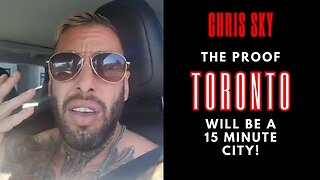 Chris Sky: The Proof that Toronto will be a 15 Minute City...