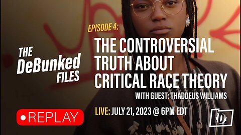 The Controversial Truth About Critical Race Theory | The DeBunked Files