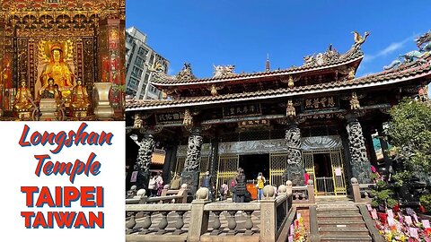 Longshan Temple 龍山寺 - Taipei’s Most Popular Temple - Taiwan