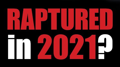 Yet Another Rapture Theory: 2021? Robert Breaker [mirrored]