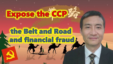 Expose the CCP the Belt and Road and financial fraud