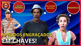 OS APELIDOS MAIS ENGRAÇADOS DOS PERSONAGENS DO CHAVES