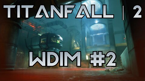 [W.D.I.M.] This Game Is Giving Me Sensory Overload | Titanfall 2