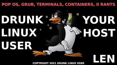 POP OS, GRUB, TERMINALS, CONTAINERS, 0 RANTS