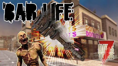 MASSIVE WEAPON UPGRADES! - 7 Days to Die: BAR LIFE | E22 | A20 Let's Play Gameplay