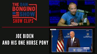 Joe Biden And His One Horse Pony - Dan Bongino Show Clips