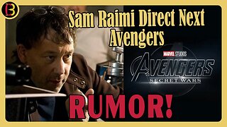 Sam Raimi Rumored to Direct Next Avengers Movie.