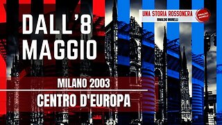Dall'8 maggio: MILANO 2003 Centro d'Europa - Lo speciale sul Derby di Champions League 2003