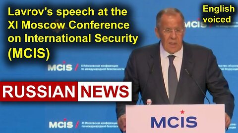 Lavrov's speech at the XI Moscow Conference on International Security (MCIS) | Russia, Ukraine