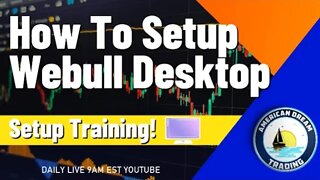 How To Setup Webull Desktop Stock Market Training