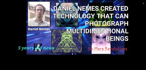 Daniel Nemes Created "ENERGY VISION" Technology That Can Photograph Other Dimensional Beings