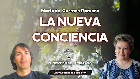 LA NUEVA CONCIENCIA con Maria del Carmen Romero