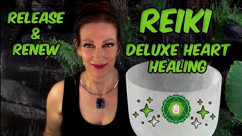 Reiki - Heart Chakra - Healing Wounds & Emo Anguish - Free Yourself From Lingering Pain & Suffering