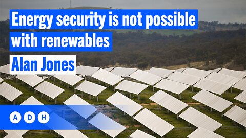 ‘Energy security is not possible with renewables’ | Alan Jones
