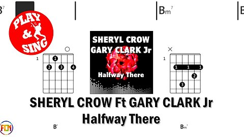 SHERYL CROW Ft GARY CLARK Jr Halfway There FCN GUITAR CHORDS & LYRICS