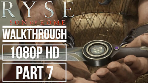 RYSE SON OF ROME Gameplay Walkthrough PART 7 No Commentary [1080p HD]