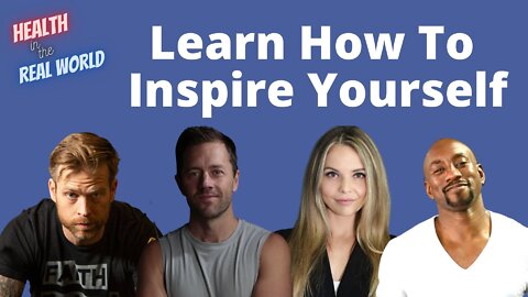 Learn to Inspire Yourself - Health in the Real World with Chris Janke