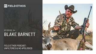 The Field Ethos Podcast - episode 54 - Blake Barnett