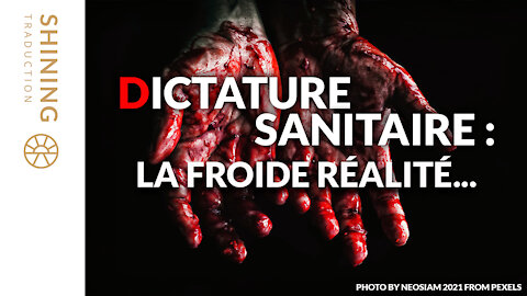 Dictature sanitaire : La froide réalité...