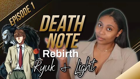 Death Note Episdoe 1: Rebirth - Light Yagami & Ryuk Connection