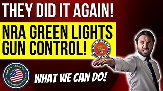 They Did It AGAIN! NRA Green-Lights More Gun Control