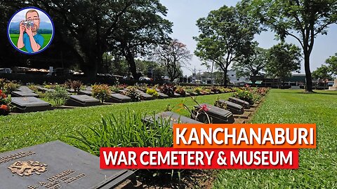 Kanchanaburi War Museum and Cemetery