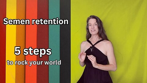 Semen retention in 5 easy steps