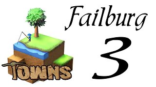 Let's Play Towns (Failburg) part 3 (v14b) gameplay