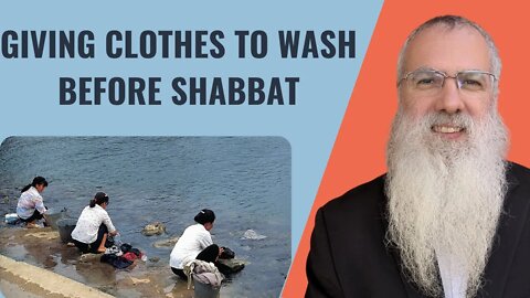 Mishna Shabbat Chapter 1 Mishnah 8 Giving clothes to was before Shabbat