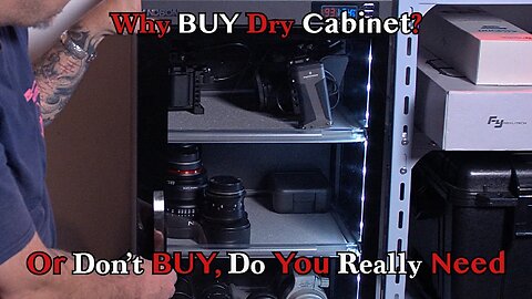 Do you really need a Dry Cabinet? I don't know but I bought one. Better SAFE than Sorry.