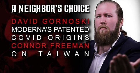 Moderna’s Patented Covid Origins, Connor Freeman on Taiwan (Audio)