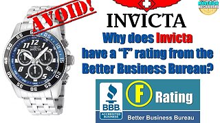 Stay Away! | Invicta has a "F" rating from the Better Business Bureau Unbox & Review