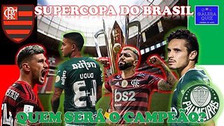 SUPER COPA DO BRASIL | QUEM SERÁ O CAMPEÃO