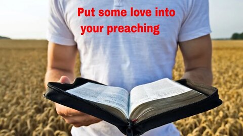 Put some love into your preaching