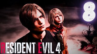 RESIDENT EVIL 4 REMAKE | PART #8