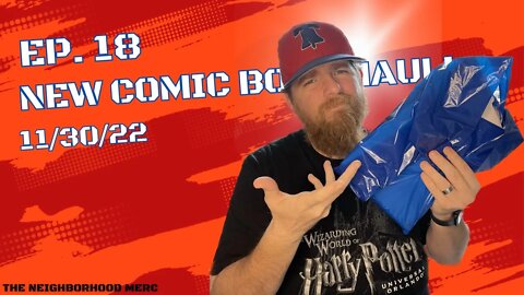 Ep. 18 New Comic Book Haul 11/30/22