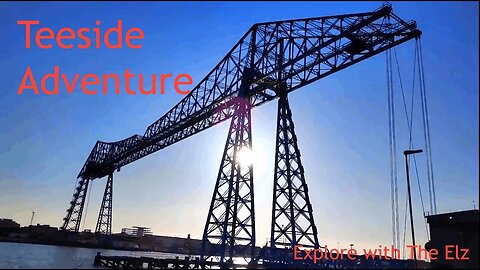 Teeside Adventure by the Transporter Bridge 🇬🇧