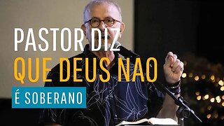 PASTOR RICARDO GONDIM AFIRMA QUE "DEUS NÃO É SOBERANO"