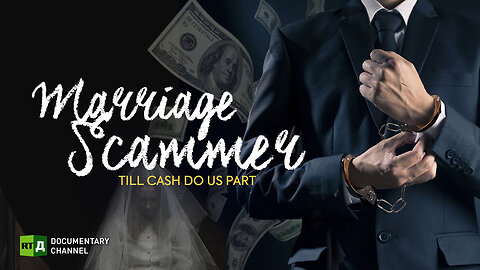 Marriage Scammer: Till Cash Do Us Part | RT Documentary