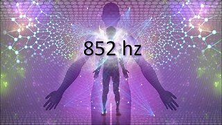 852 HZ - AWAKEN YOUR INTUITION - SOLFEGGIO FREQUENCY HEALING