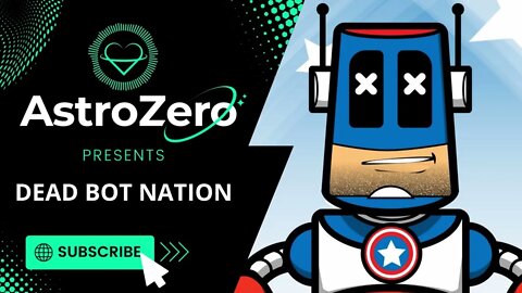 AstroZero NFT Artist Spotlight Ep. 52 - Dead Bot Nation