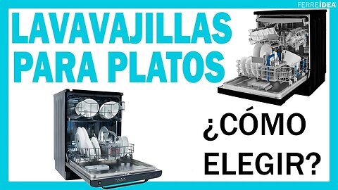 LAVAVAJILLAS 👉 ¿Cómo Elegir una LAVAPLATOS para tu Cocina? 🍛