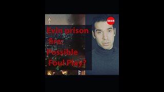 Evin Prison fire: Possible foul play?