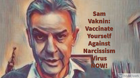 Narcissism Virus Vaccine NOW: It Evades Your Immunity! Real Pandemic Is Here!